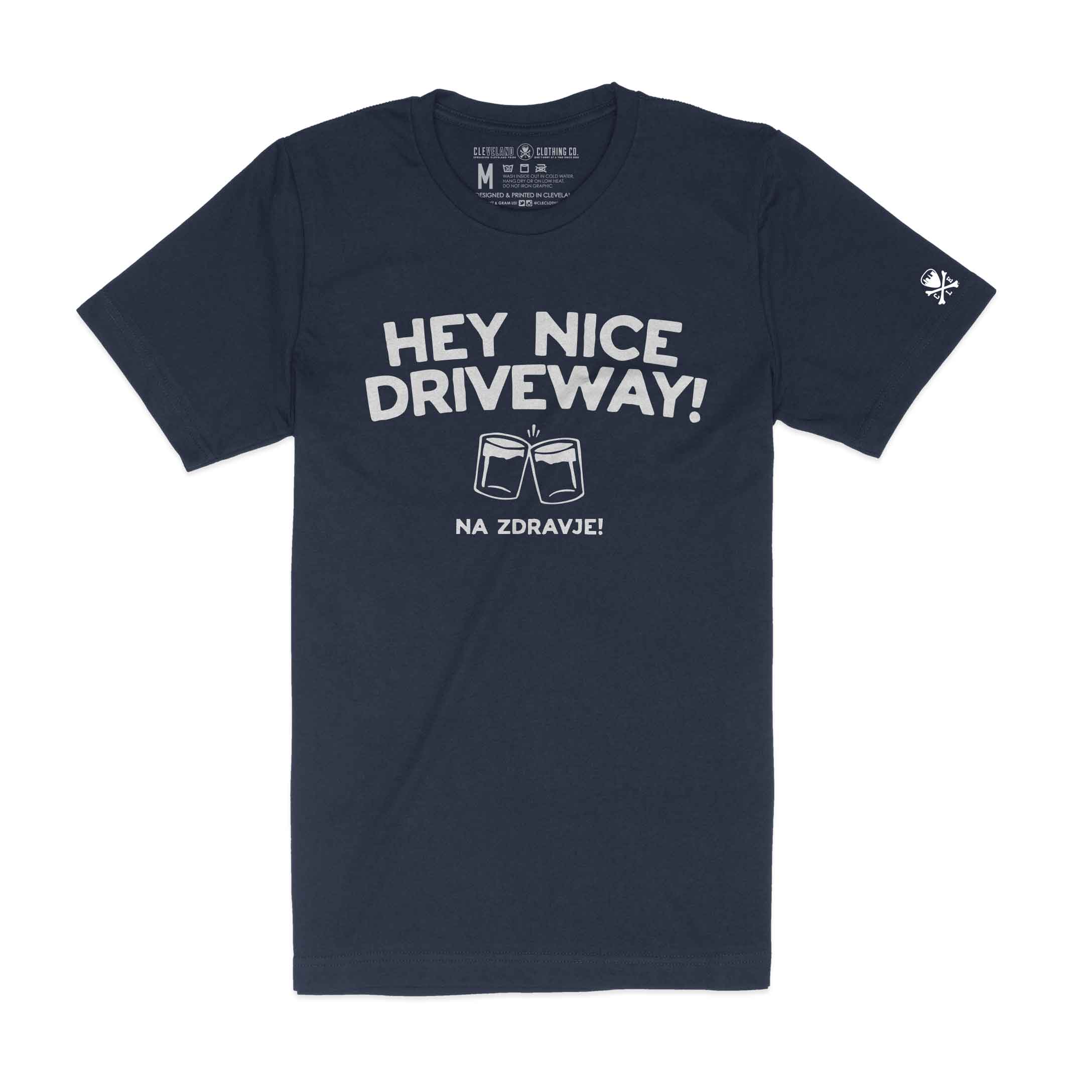 Hey nice driveway “Na Zdravje” – Unisex Crew T-Shirt (ONLINE ONLY)
